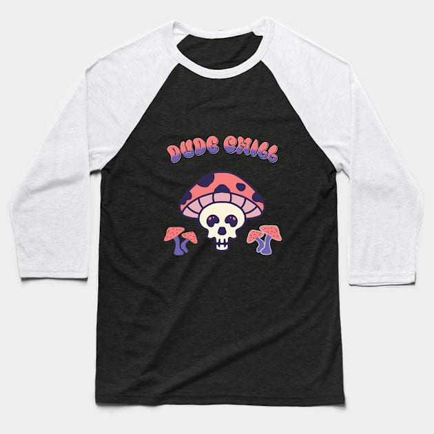 Dude Chill Baseball T-Shirt by Mr. Moon Shop